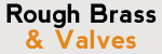 Rough-Brass Products